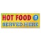 Signmission Hot Food Served Here Banner Concession Stand Food Truck Single Sided B-30090 - alternate 1